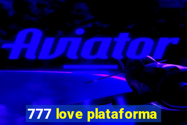 777 love plataforma